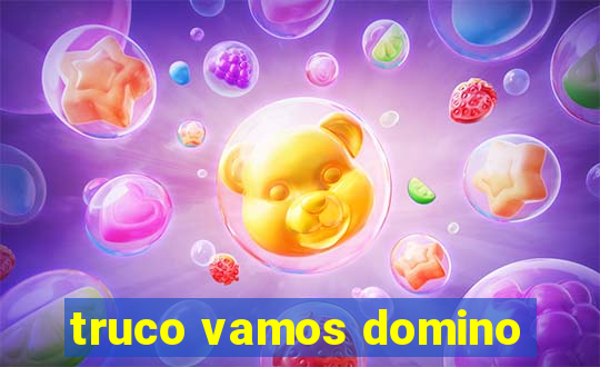 truco vamos domino